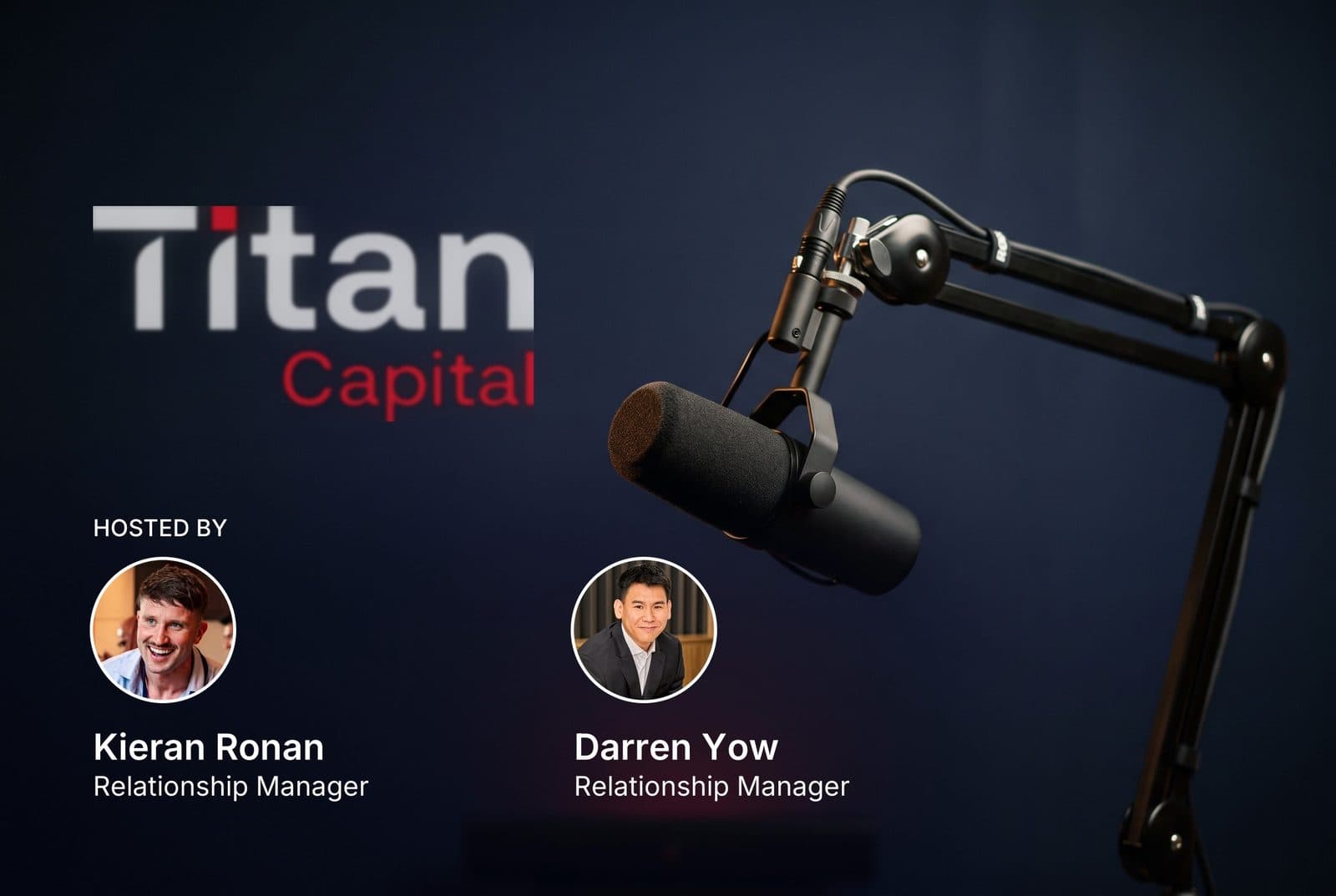 Deals that don't fit the box: a studio microphone in front of the Titan Capital logo, hosted by Kieran Ronan and Darren Yow, Relationship Managers